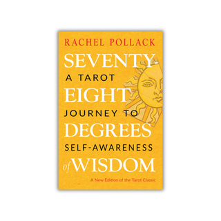 Book cover of 'Seventy-Eight Degrees of Wisdom' by Rachel Pollack with a yellow background and tarot card design.
